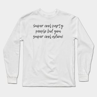 Super Cool Party People Long Sleeve T-Shirt